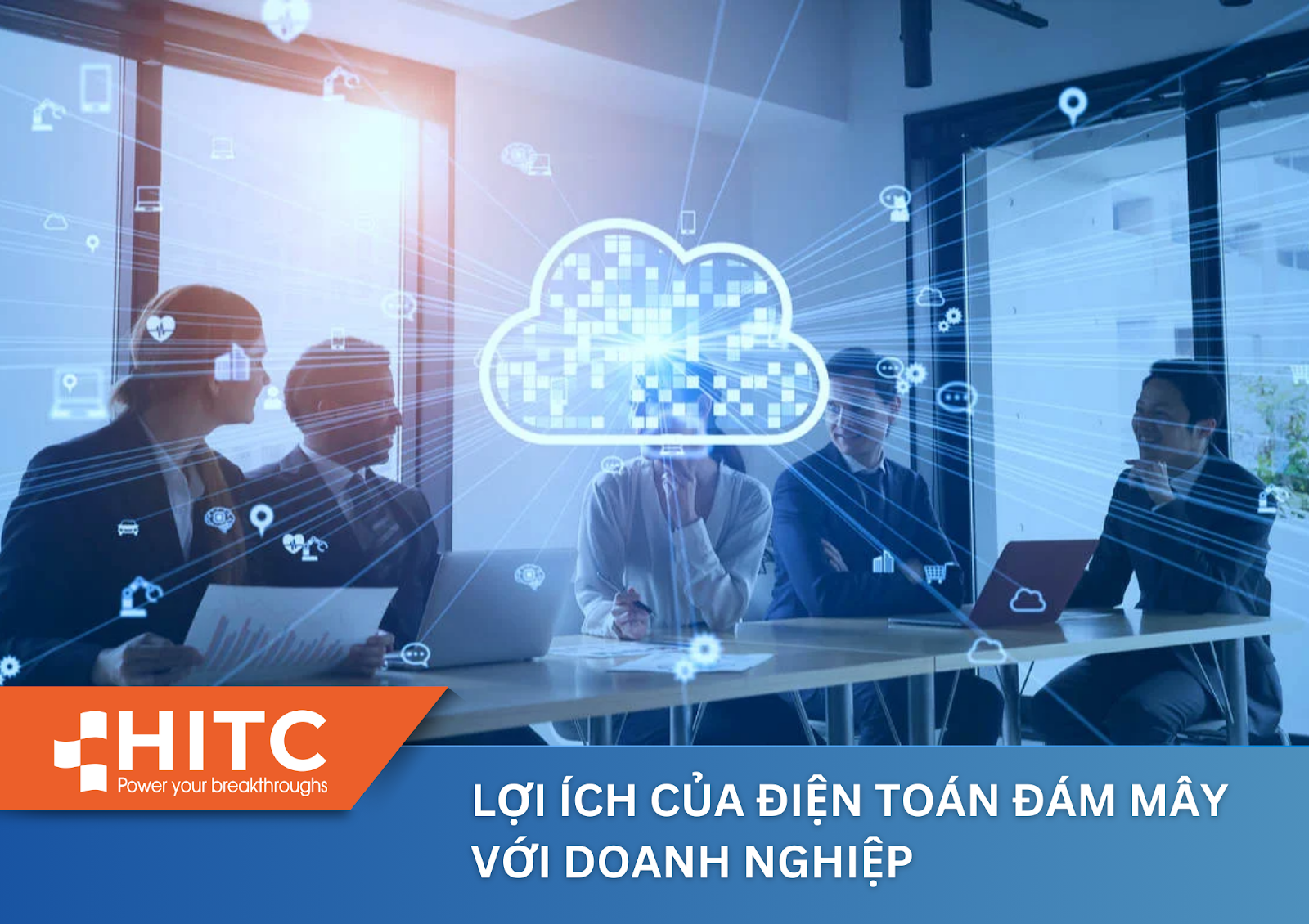 LỢI ÍCH CỦA ĐIỆN TOÁN ĐÁM MÂY VỚI DOANH NGHIỆP 