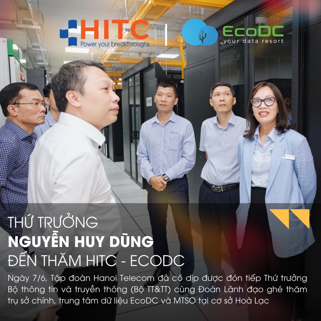 Thứ trưởng bộ Thông tin và Truyền Thông Nguyễn Huy Dũng thăm và làm việc tại EcoDC của HITC